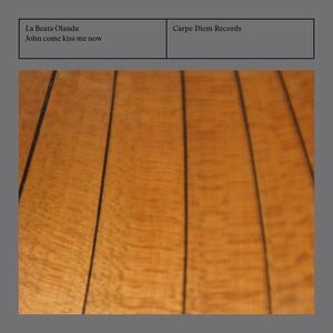 La Beata Olanda - John Come Kiss Me Now  CD